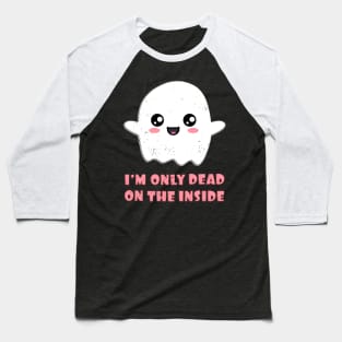 I'm Only Dead On The Inside Baseball T-Shirt